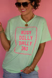 Busy Dilly Dallying Tee