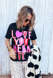 Love You Mean It Tee
