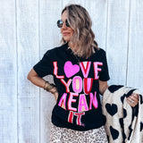Love You Mean It Tee