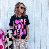 Love You Mean It Tee