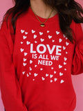 All You Need Is Love Sweatshirt