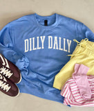 Dilly Dally Sweatshirt