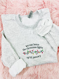 We Can Leave The Christmas Lights Embroidered Sweatshirt