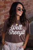 Well Sheeyit Tee