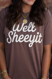 Well Sheeyit Tee