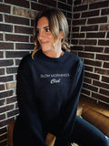 SLOW MORNINGS CLUB SWEATSHIRT