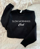 SLOW MORNINGS CLUB SWEATSHIRT