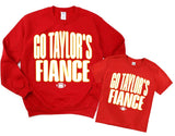 Youth & Adult Go Taylor’s Fiance Tees & Sweatshirt