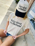 Sorry About My Husband Tee