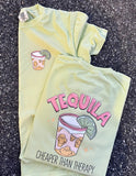 Tequila Is Cheaper Tee